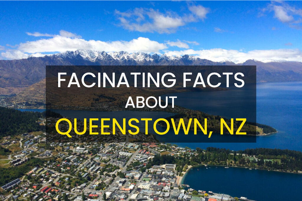 10 Fascinating Facts About Queenstown New Zealand