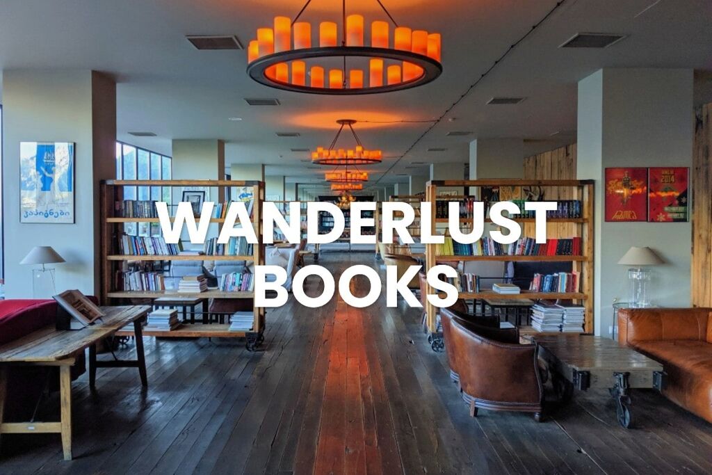 Wanderlust Books: Inspiring Non-fiction Travel Writing